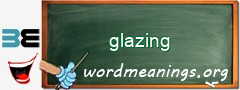 WordMeaning blackboard for glazing